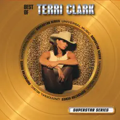 Superstar Series: Best of Terri Clark - Terri Clark