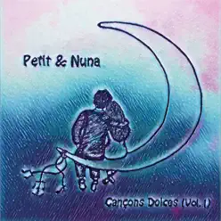 Cançons Dolces (Vol. 1) - Petit & Nuna