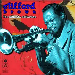 The Ultimate Collection - Clifford Brown The Ultimate Collection - Clifford Brown