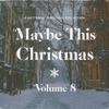 Maybe This Christmas, Vol .8