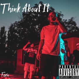 Think About It Feric