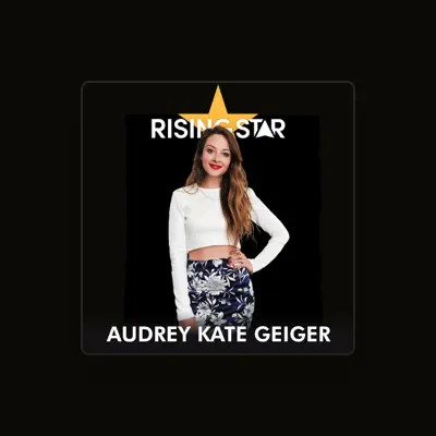 Listen to Audrey Kate Geiger, watch music videos, read bio, see tour dates & more!