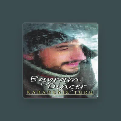 Listen to Bayram Dinçer, watch music videos, read bio, see tour dates & more!