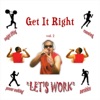 Get It Right, Vol. 2: Let's Work