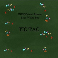 Tic Tac (feat. Brown-Eyes White Boy) - Single - IND1GO