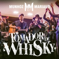 Munhoz & Mariano - Tomador de Whisky (Ao Vivo)