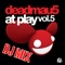 At Play, Vol. 5 (Continuous DJ Mix) - deadmau5 lyrics