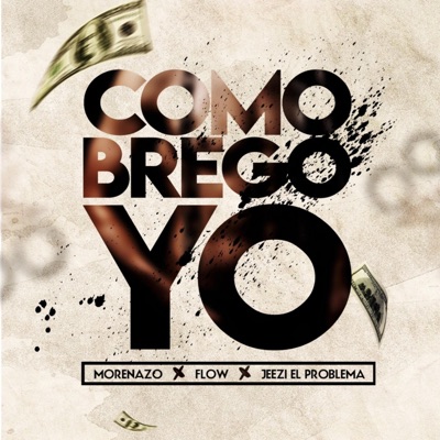 Como Brego Yo (feat. Morenazo & Flow) - Single