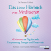 Das kleine Hör-Buch vom Meditieren - Patrizia Collard