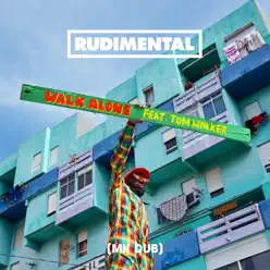 Walk Alone (feat. Tom Walker) [MK Dub] - Single - Rudimental