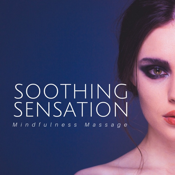 Soothing Sensation: Mindfulness Massage, Blissful Music, Relaxing Atmospheric Spa Music for Relaxation, Tranquil Sounds of Nature