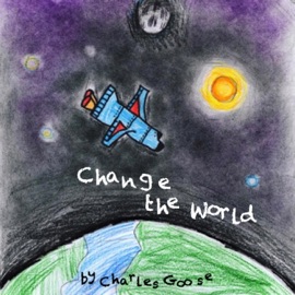 Change the World Charles Goose