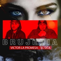 Brujería (feat. El Sica) - Single - Victor La Promesa