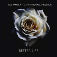 Better Life (feat. Marcharlaine Arnoldus) - Single - Lee James