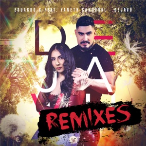 Deja Vu (Remixes) [feat. Yaneth Sandoval]