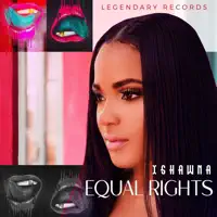Equal Rights — Ishawna