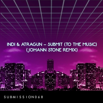 Submit(To the Music) [Johann Stone Remix] - Single