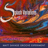 Matt Savage Groove Experiment - Idgaf