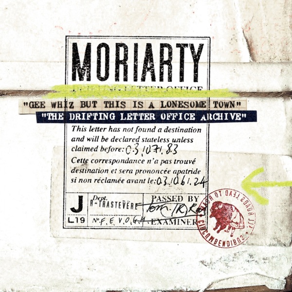 Gee Whiz but This Is a Lonesome Town - Moriarty