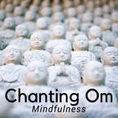 Chanting Om: Harmony of Body and Mind, Music for Deep Meditation for Relaxation, Mindfulness, Study artwork