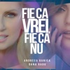 Fie Că Vrei, Fie Că Nu (feat. Oana Radu) - Single, 2016