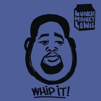 Whip It! (feat. Chloe Angelides) - LunchMoney Lewis