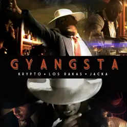 Gyangsta (feat. The Jacka & Krypto) - Single - Los Rakas Gyangsta (feat. The Jacka & Krypto) - Single - Los Rakas