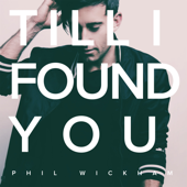 Till I Found You - Phil Wickham