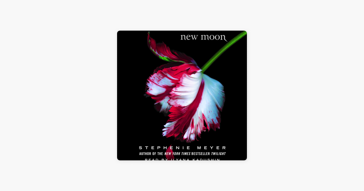‎New Moon (Unabridged) by Stephenie Meyer on Apple Books