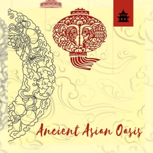 Ancient Asian Oasis – Oriental Zone of Relaxation Music for Chinese Deep Meditation