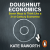 Doughnut Economics - Kate Raworth