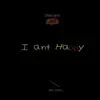 Stream & download I Ain't Happy (feat. Vince Staples) - Single
