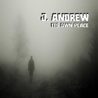 Its Own Place - J. Andrew