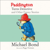 Paddington Turns Detective and Other Funny Stories - Michael Bond