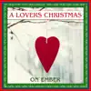 On Ember - A Lovers Christmas (feat. Blend)