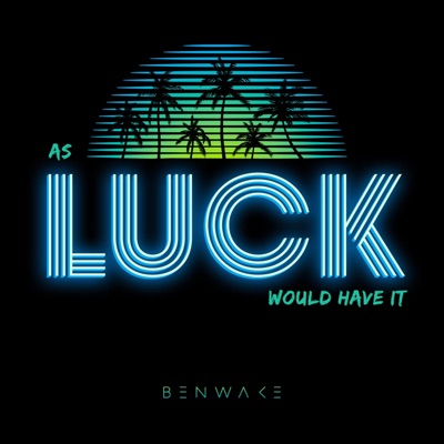 As Luck Would Have It - EP