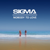 Sigma - Nobody To Love