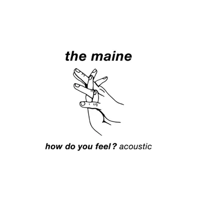 How Do You Feel? (Acoustic) - Single - The Maine