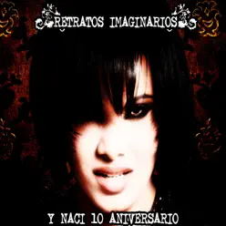 Y Nací (10 Aniversario) - Single - Retratos Imaginarios Y Nací (10 Aniversario) - Single - Retratos Imaginarios