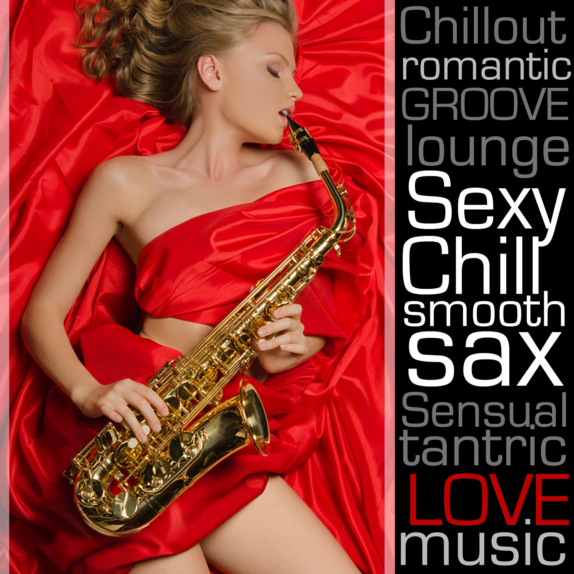 Sexy Chill Smooth Sax: Romantic Chillout Instrumental Lounge Music Songs on  Saxophone for Dinner Music, Sensual Tantric Background Music for Lovers,  Wedding Music & Piano Bar - New York Jazz Lounge -