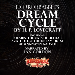 HorrorBabble's Dream Cycle (Unabridged)