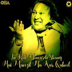 Tu Rah Nawarde Shauq Hai Manzil Na Kar Qabool - Nusrat Fateh Ali Khan Tu Rah Nawarde Shauq Hai Manzil Na Kar Qabool - Nusrat Fateh Ali Khan