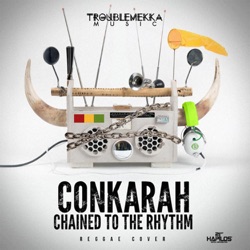 Conkarah & Rosie Delmah - Chained to the Rhythm