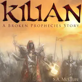 Kilian: A Broken Prophecies Story (Unabridged)