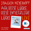 Ach, diese Lücke, diese entsetzliche Lücke. Live - Joachim Meyerhoff