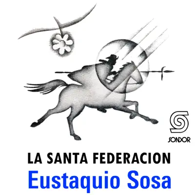 La Santa Federación - Eustaquio Sosa