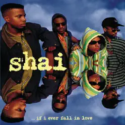 If I Ever Fall In Love - Shai If I Ever Fall In Love - Shai