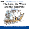 The Chronicles Of Narnia: The Lion, The Witch And The Wardrobe - BBC & C.S. Lewis