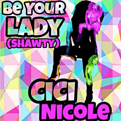 Be Your Lady (Shawty) - Single