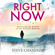 Steve Chandler - Right Now: Mastering the Beauty of the Present Moment (Unabridged)